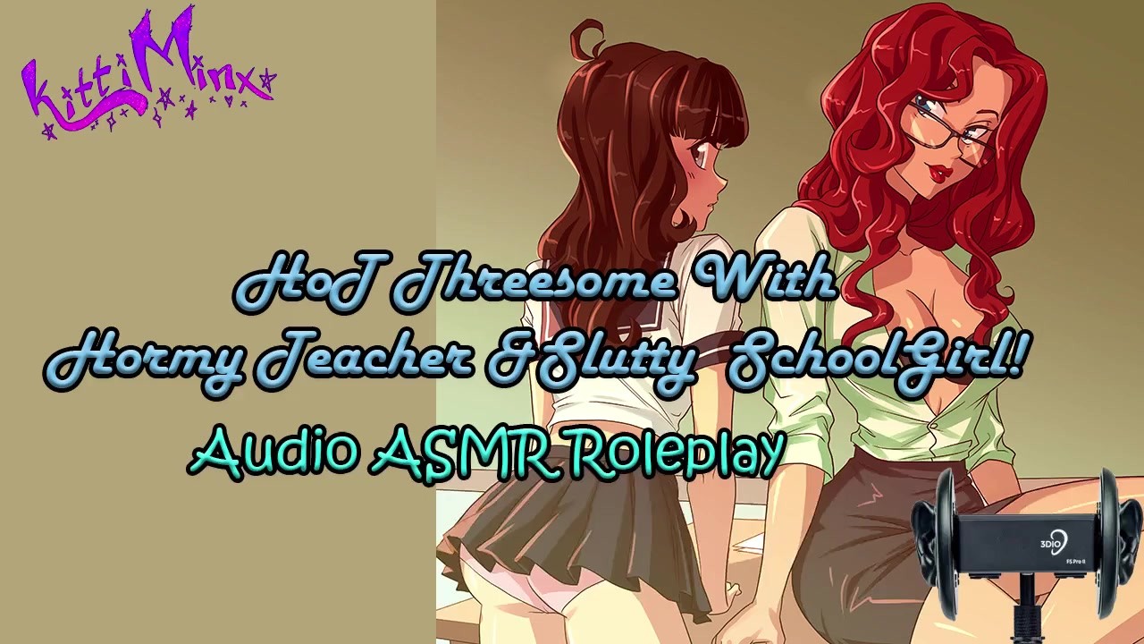 ASMR - Hot Threesome With A Horny Teacher &amp; Slutty Schoolgirl! Audio Roleplay