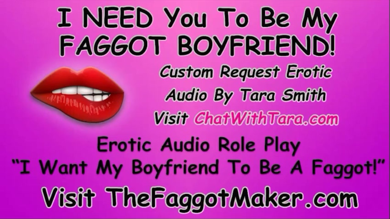 I Want You To Be My Faggot Boyfriend! Bisexual Encouragement Tara Smith Sissy Humiliation Tease CEI