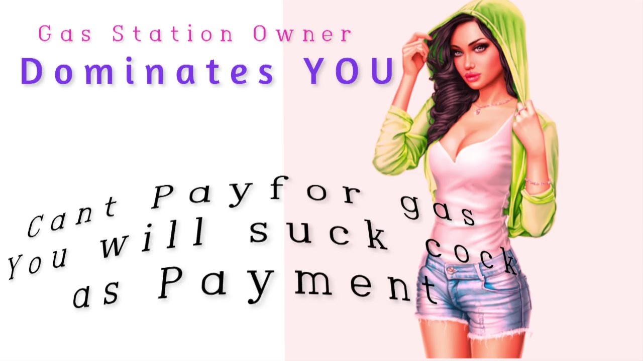 Shemale Gas Station Owner Dominates YOU for not paying for gas YOU will suck cock to pay
