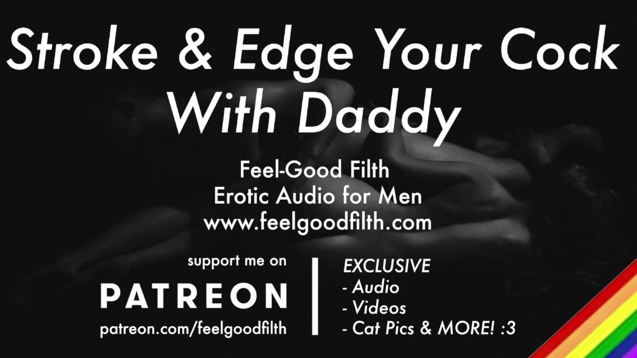 Stroke &amp; Edge Your Cock With Daddy (JOI) (Gay Dirty Talk) (Erotic Audio for Men)
