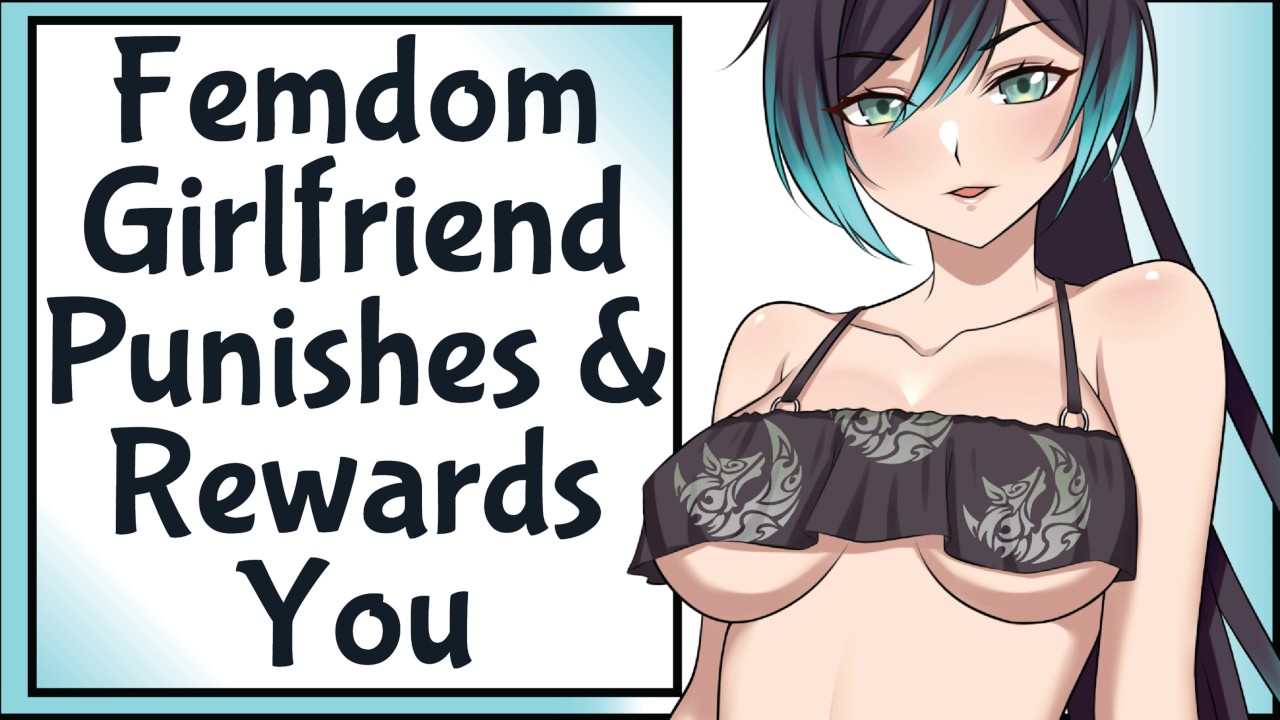 Femdom Girlfriend Spanks &amp; Rewards You!