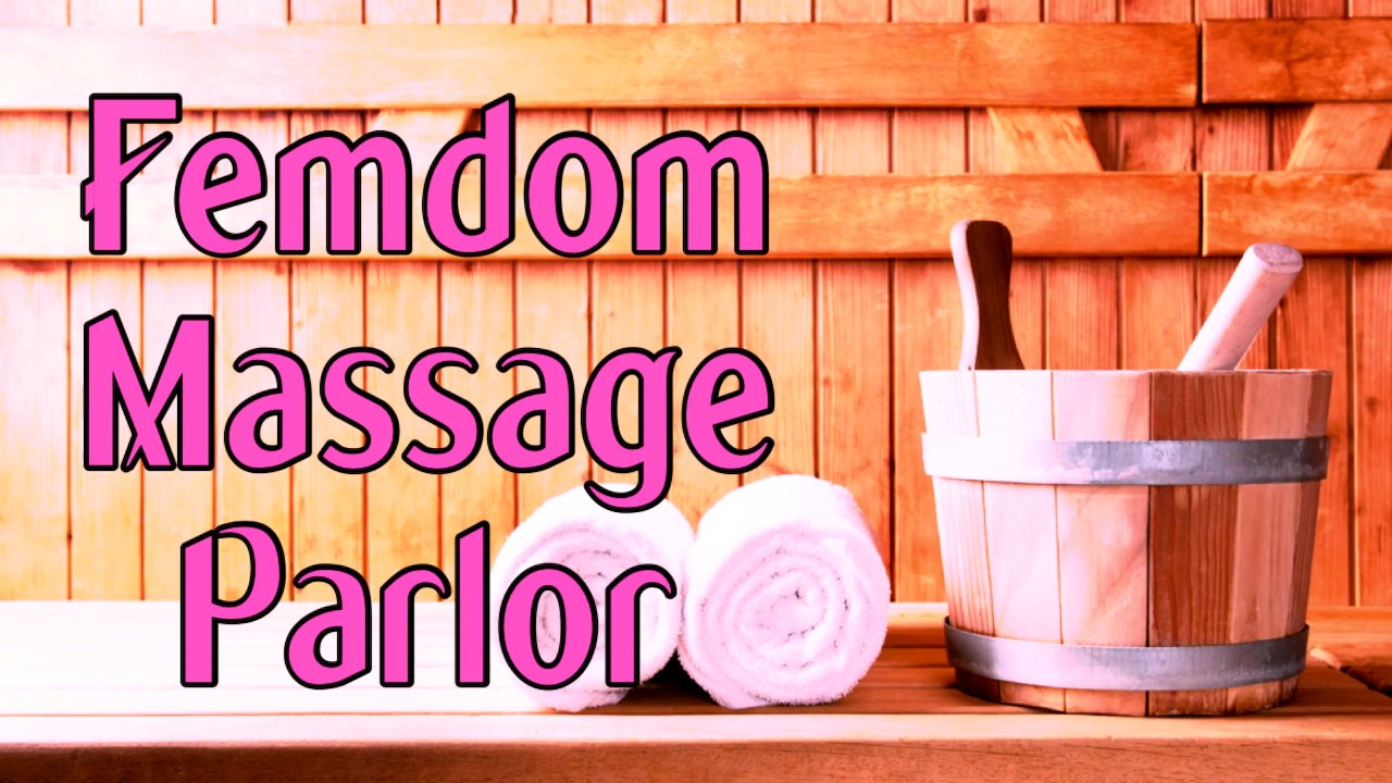 Femdom Massage Parlor | ASMR Roleplay (Erotic Audio)