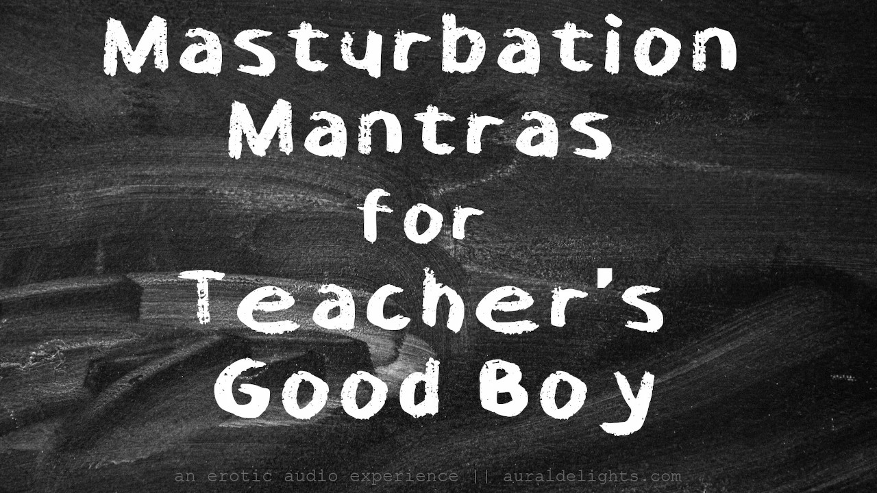 JOI Masturbation Mantras for Teacher&apos;s Good Boy || XXX Erotic Audio with Aurality