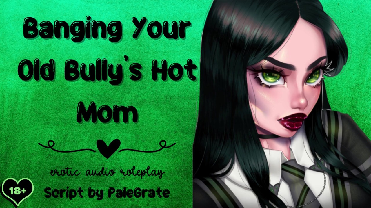 Banging Your Old Bully&apos;s Hot Mom [Slutty MILF]
