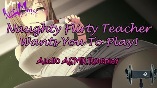 Asmr Ecchi - Naughty Flirty Teacher Wants You to Play! Anime Audio Roleplay 