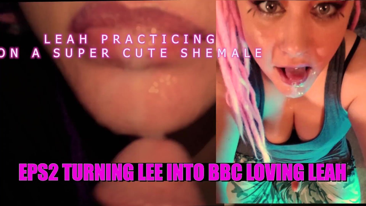 EPS2 Turning Lee into BBC Loving Leah